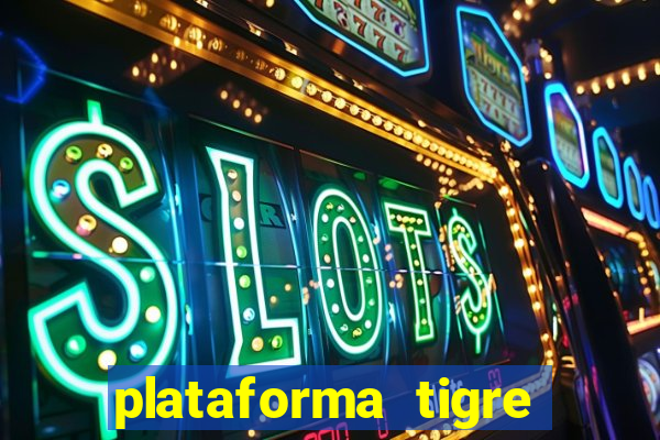 plataforma tigre pagando no cadastro